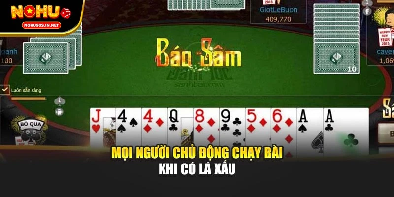 Mọi người chủ động chạy bài khi có lá xấu